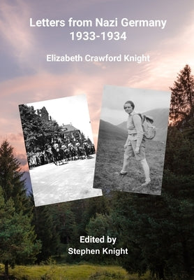 Letters from Nazi Germany 1933-1934 by Knight, Elizabeth Crawford