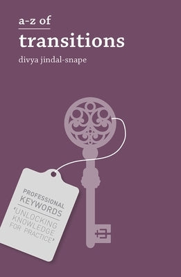 A-Z of Transitions by Snape, Divya Jindal