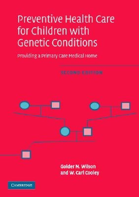 Preventive Health Care for Children with Genetic Conditions: Providing a Primary Care Medical Home by Wilson, Golder N.