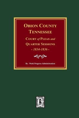 Obion County, Tennessee Court of Pleas and Quarter Sessions, 1834-1836 by Administration, Work Progress