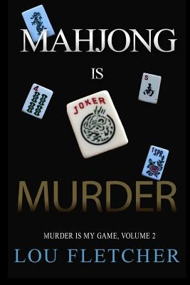 Mahjong Is Murder by Fletcher, Lou
