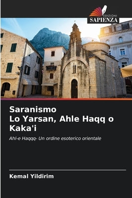 Saranismo Lo Yarsan, Ahle Haqq o Kaka'i by Yildirim, Kemal