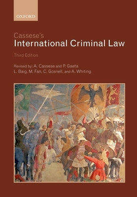 Cassese's International Criminal Law by Cassese, Antonio