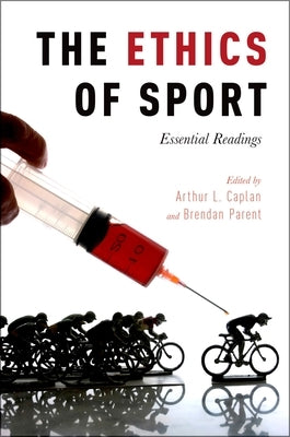 The Ethics of Sport by Caplan, Arthur L.