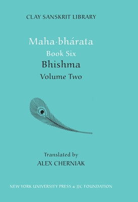 Maha-bharata Book Six Volume 2: Bhisma by Cherniak, Alex