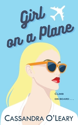 Girl on a Plane by O'Leary, Cassandra