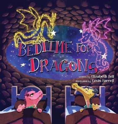 Bedtime for Dragons by Bell, Elizabeth