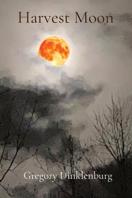 Harvest Moon by Dinklenburg, Gregory