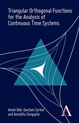 Triangular Orthogonal Functions for the Analysis of Continuous Time Systems by Deb, Anish