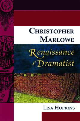 Christopher Marlowe, Renaissance Dramatist by Hopkins, Lisa