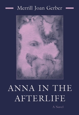Anna in the Afterlife by Gerber, Merrill