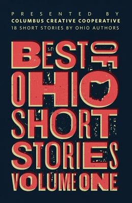 Best of Ohio Short Stories: Volume 1 by Pauquette, Brad A.