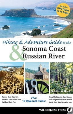 Hiking and Adventure Guide to Sonoma Coast and Russian River by Hinch, Stephen W.