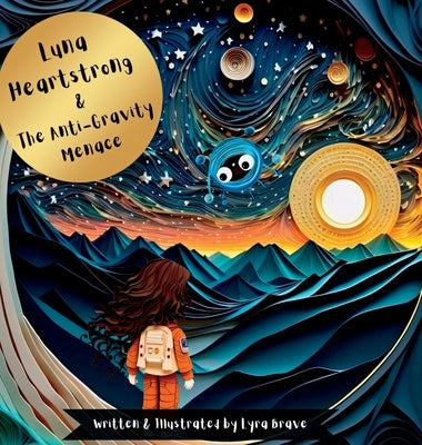 Luna Heartstrong & the Anti-Gravity Menace by Brave, Lyra