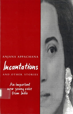Incantations and Other Stories by Appachana, Anjana