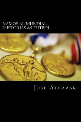 VAMOS AL MUNDIAL HISTORIAS del FUTBOL by Hugo, Victor