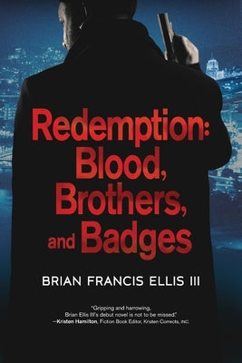 Redemption: Blood, Brothers and Badges by Ellis, Brian