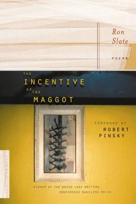 The Incentive of the Maggot by Slate, Ron