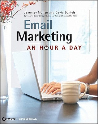 Email Marketing: An Hour a Day by Mullen, Jeanniey