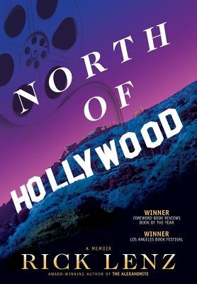 North of Hollywood: A Memoir by Lenz, Rick