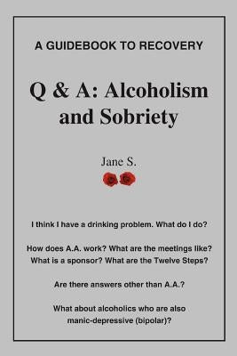 Q & A: Alcoholism and Sobriety by S, Jane