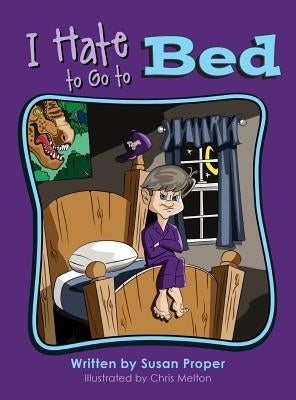 I Hate to Go to Bed by Proper, Susan