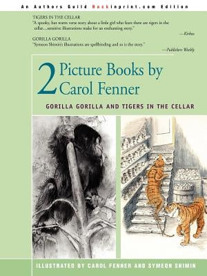 2 Picture Books by Carol Fenner: Tigers in the Cellar and Gorilla Gorilla by Frenner, Carol