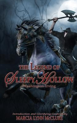 The Legend of Sleepy Hollow: Introduction by Marcia Lynn McClure by Irving, Washington