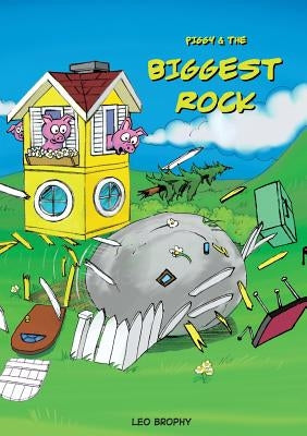 Piggy & The Biggest Rock by Brophy, Leo Gerald