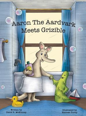 Aaron the Aardvark Meets Grizible by McKinney, David B.