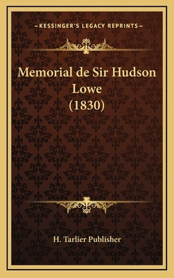 Memorial de Sir Hudson Lowe (1830) by H. Tarlier Publisher