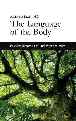 The Language of the Body by Lowen, Alexander