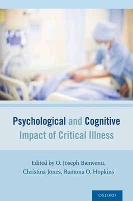 Psychological and Cognitive Impact of Critical Illness by Bienvenu, O. Joseph