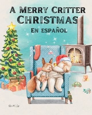 A Merry Critter Christmas En Español: (Spanish Edition) by Lip, Matt