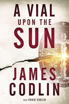 A Vial Upon the Sun by Codlin, Craig