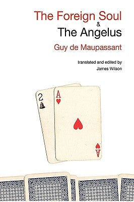 The Foreign Soul & the Angelus by Maupassant, Guy De