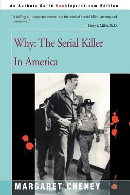 Why?: The Serial Killer in America by Cheney, Margaret