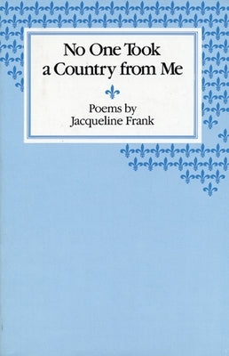 No One Took a Country from Me by Frank, Jacqueline