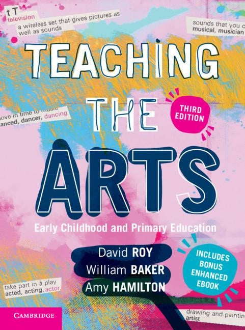 Teaching the Arts: Early Childhood and Primary Education by Roy, David