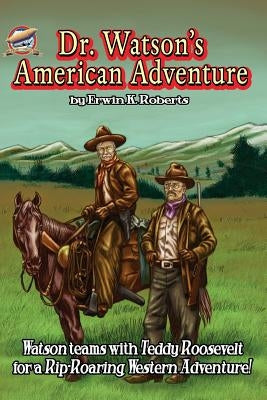 Dr. Watson's American Adventure by Smith, Aaron