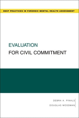 Evaluation for Civil Commitment by Pinals, Debra