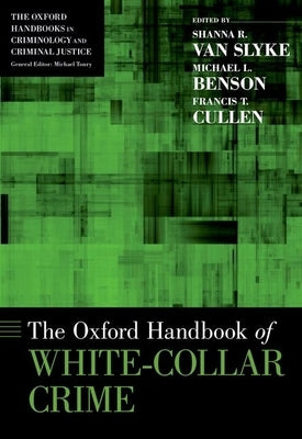 The Oxford Handbook of White-Collar Crime by Van Slyke, Shanna