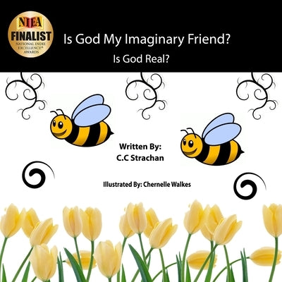 Is God My Imaginary Friend?: Is God Real? Kids edition by Walkes, Chernelle L.