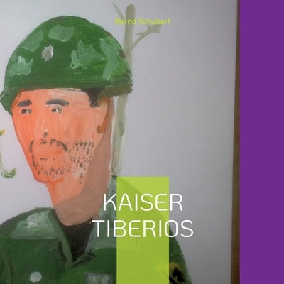 Kaiser Tiberios by Schubert, Bernd