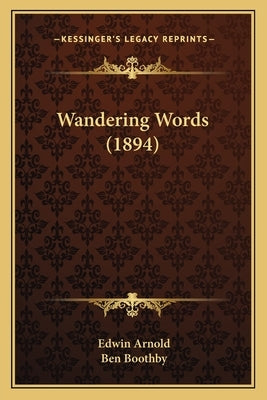 Wandering Words (1894) by Arnold, Edwin