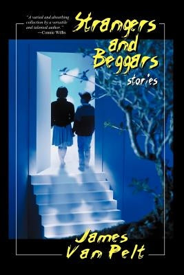 Strangers and Beggars by Van Pelt, James