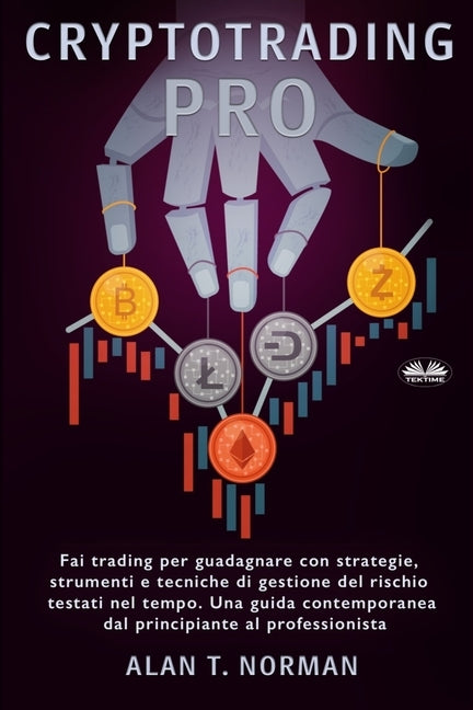 Cryptotrading Pro: Scambia per vivere con strategie collaudate nel tempo, strumenti e tecniche di gestione del rischio by Valeria Bragante