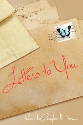 Letters to You by Morea, Douglas