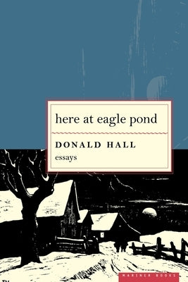 Here at Eagle Pond by Hall, Donald