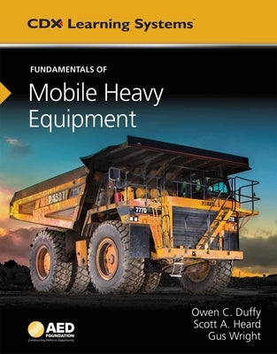 Fundamentals of Mobile Heavy Equipment: AED Foundation Technical Standards by Wright, Gus